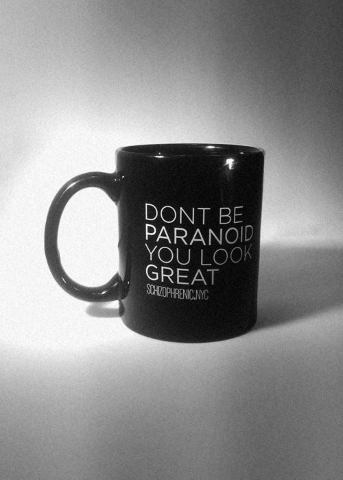 Don't be paranoid you look great | Mental Health Mug