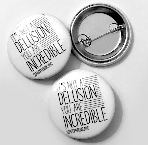 It's Not A Delusion. You Are Incredible - Button