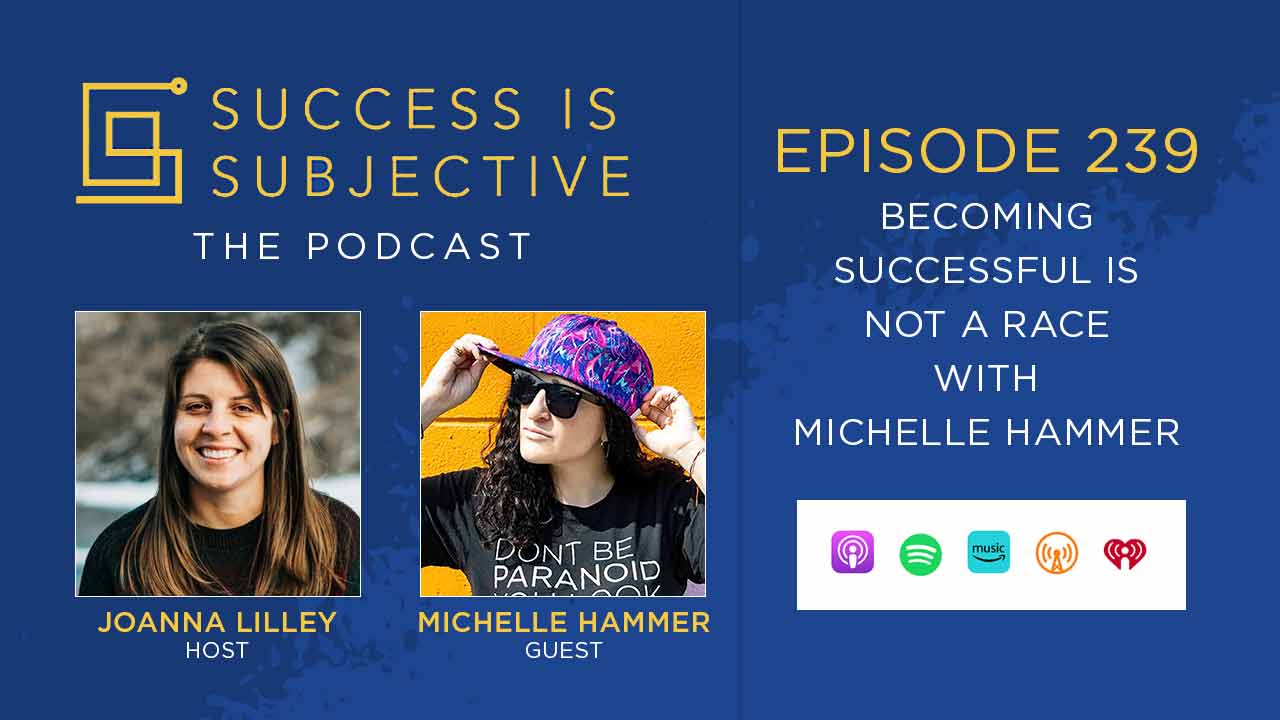 Becoming Successful Is Not A Race with Michelle Hammer